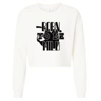 Born To Be Mild Cropped Pullover Crew