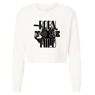 Born To Be Mild Cropped Pullover Crew