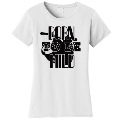 Born To Be Mild Women's T-Shirt