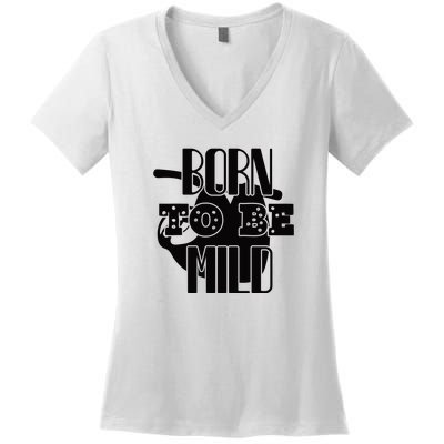 Born To Be Mild Women's V-Neck T-Shirt