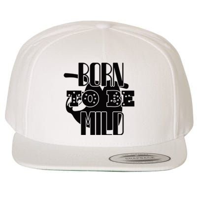 Born To Be Mild Wool Snapback Cap