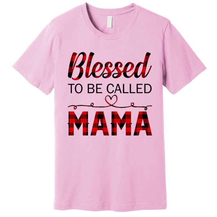 Blessed To Be Called Mama Red Plaid Mother's Day Premium T-Shirt