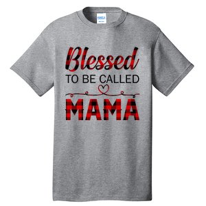 Blessed To Be Called Mama Red Plaid Mother's Day Tall T-Shirt