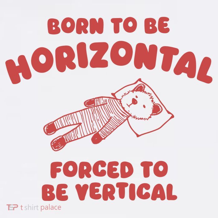 Born To Be Horizontal Forced To Be Vertical Nape Addict Baby Bodysuit