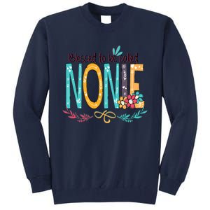 Blessed To Be Called Nonie MotherS Day Tall Sweatshirt