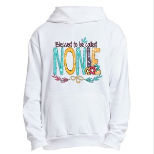 Blessed To Be Called Nonie MotherS Day Urban Pullover Hoodie