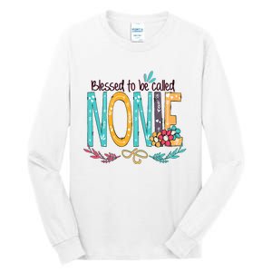 Blessed To Be Called Nonie MotherS Day Tall Long Sleeve T-Shirt