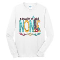 Blessed To Be Called Nonie MotherS Day Tall Long Sleeve T-Shirt