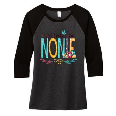 Blessed To Be Called Nonie MotherS Day Women's Tri-Blend 3/4-Sleeve Raglan Shirt