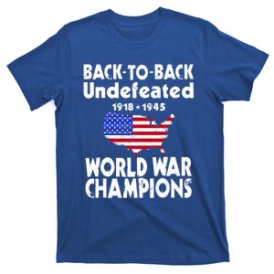 Back To Back Undefeated World War Champs Cool Gift T-Shirt