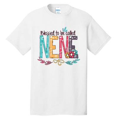 Blessed To Be Called Nene MotherS Day Tall T-Shirt