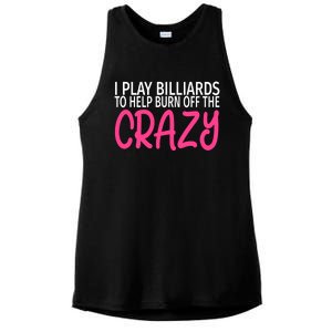 Billiards To Burn Off The Crazy Funny Billiards Player Gift Ladies PosiCharge Tri-Blend Wicking Tank