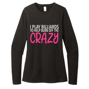 Billiards To Burn Off The Crazy Funny Billiards Player Gift Womens CVC Long Sleeve Shirt