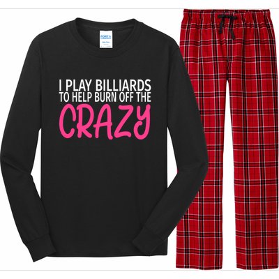 Billiards To Burn Off The Crazy Funny Billiards Player Gift Long Sleeve Pajama Set