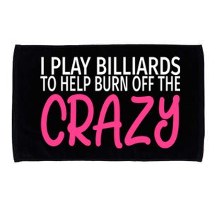 Billiards To Burn Off The Crazy Funny Billiards Player Gift Microfiber Hand Towel