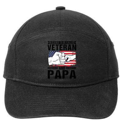 Blessed To Be Called Veteran And Papa Grandfather Gift 7-Panel Snapback Hat