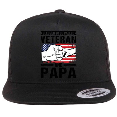 Blessed To Be Called Veteran And Papa Grandfather Gift Flatbill Hat