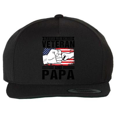 Blessed To Be Called Veteran And Papa Grandfather Gift Wool Snapback Cap