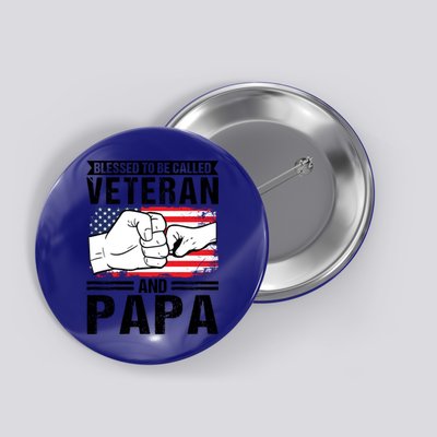 Blessed To Be Called Veteran And Papa Grandfather Gift Button