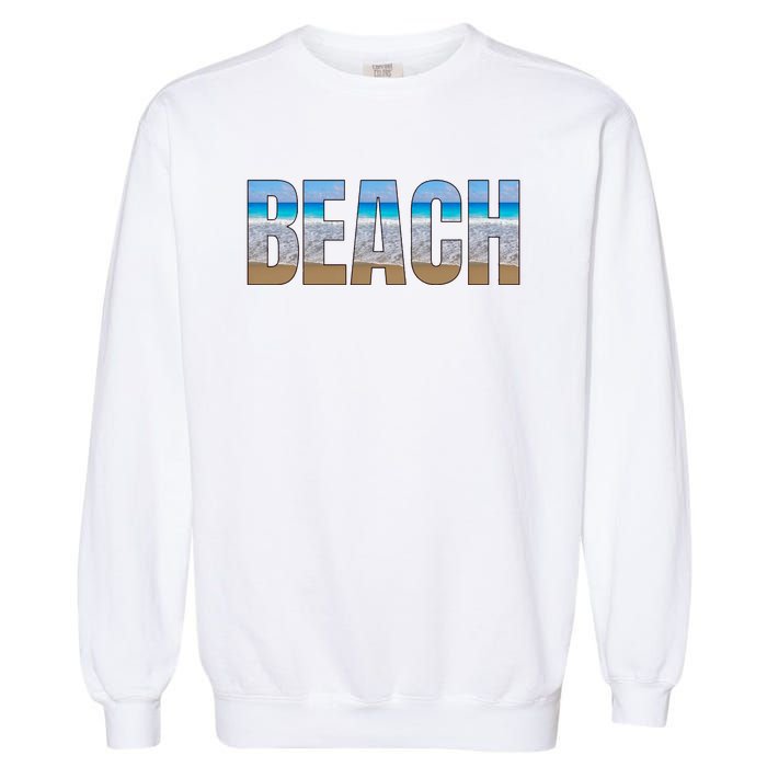 Beach The Beach Is My Happy Place Life Is Better Garment-Dyed Sweatshirt