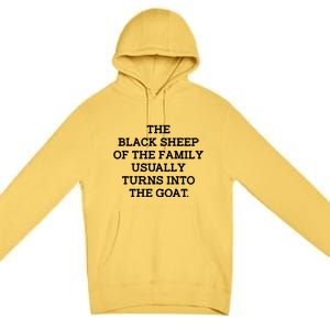 (Back) The Black Of The Family Usually Turns Into Goat Premium Pullover Hoodie