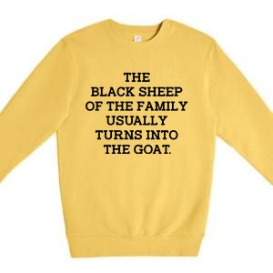 (Back) The Black Of The Family Usually Turns Into Goat Premium Crewneck Sweatshirt