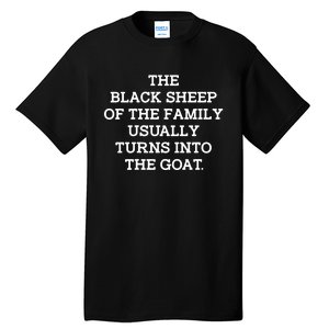 (Back) The Black Of The Family Usually Turns Into Goat Tall T-Shirt