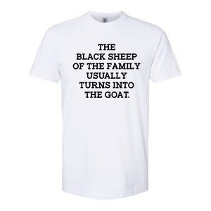 (Back) The Black Of The Family Usually Turns Into Goat Softstyle CVC T-Shirt