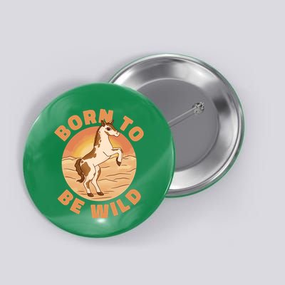 Born To Be Wild Horse Sunset Button