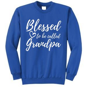 Blessed To Be Called Grandpa Gift Christmas Papa Gift Tall Sweatshirt