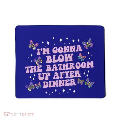 Blow The Bathroom Adult Humor Inappropriate Offensive Mousepad