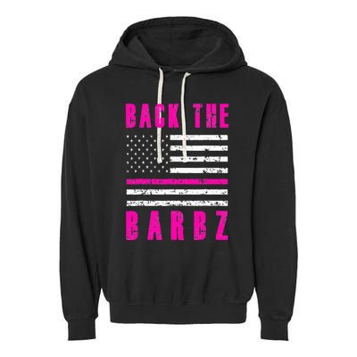 Back The Barbz Flag Love Barbs 4th Of July Garment-Dyed Fleece Hoodie