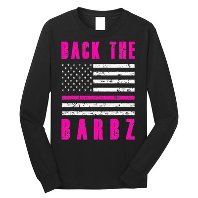 Back The Barbz Flag Love Barbs 4th Of July Long Sleeve Shirt