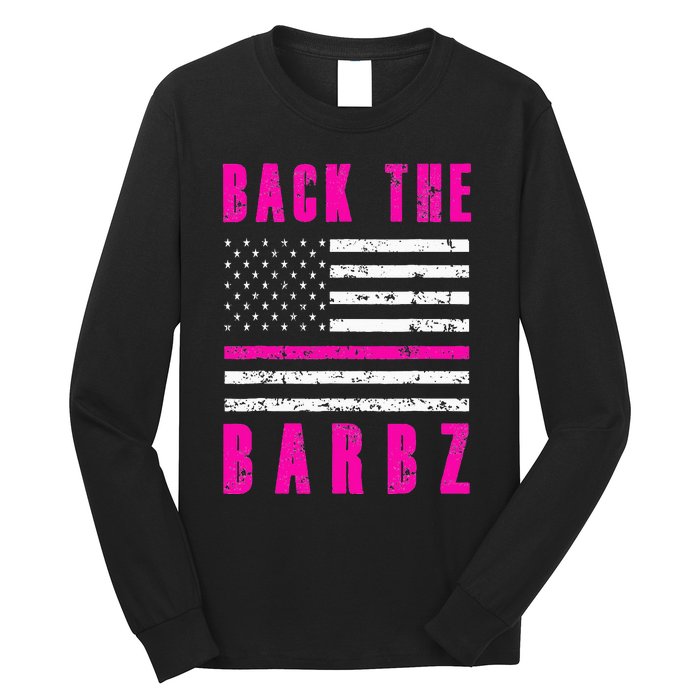 Back The Barbz Flag Love Barbs 4th Of July Long Sleeve Shirt