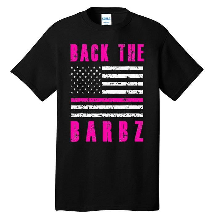 Back The Barbz Flag Love Barbs 4th Of July Tall T-Shirt