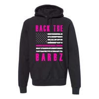 Back The Barbz Flag Love Barbs 4th Of July Premium Hoodie