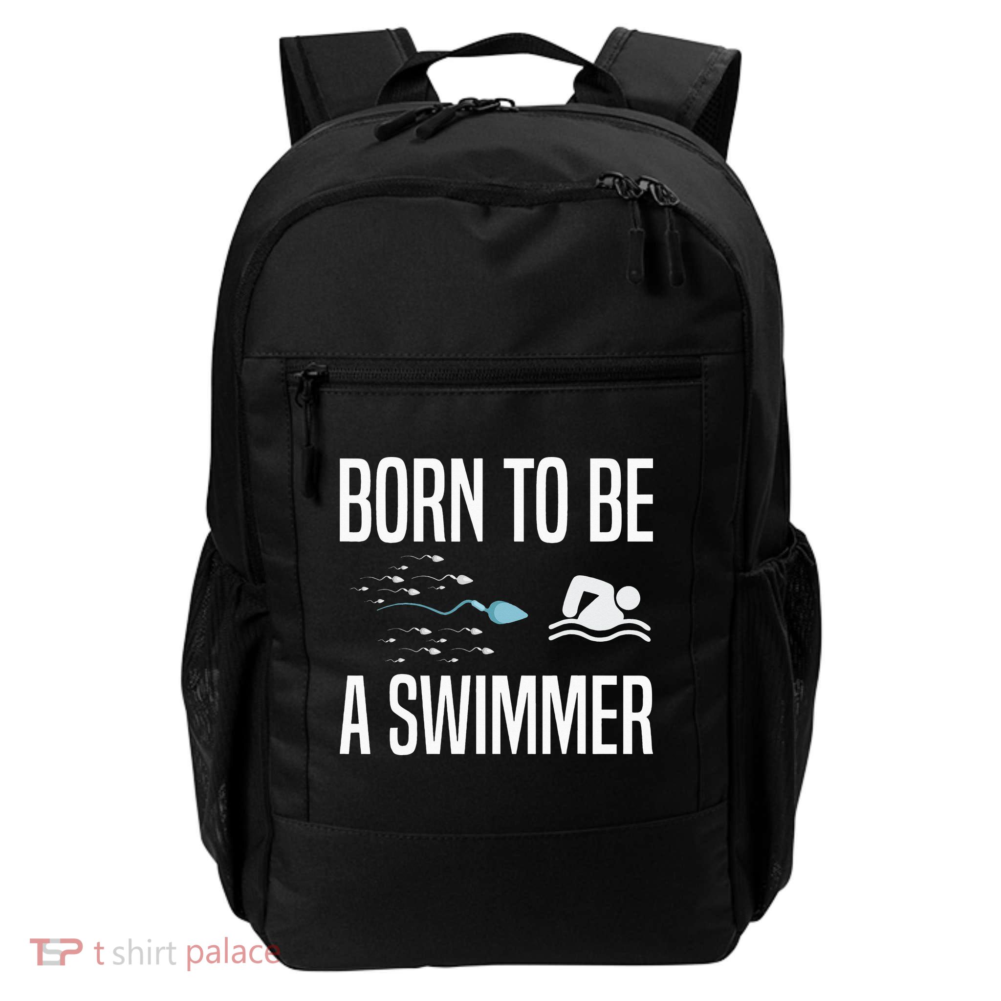 Born To Be A Swimmer Swimming Sport Swimmer Daily Commute Backpack