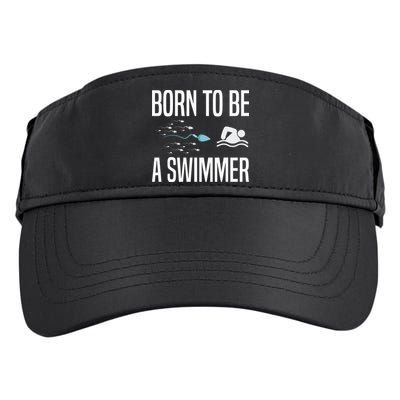 Born To Be A Swimmer Swimming Sport Swimmer Adult Drive Performance Visor
