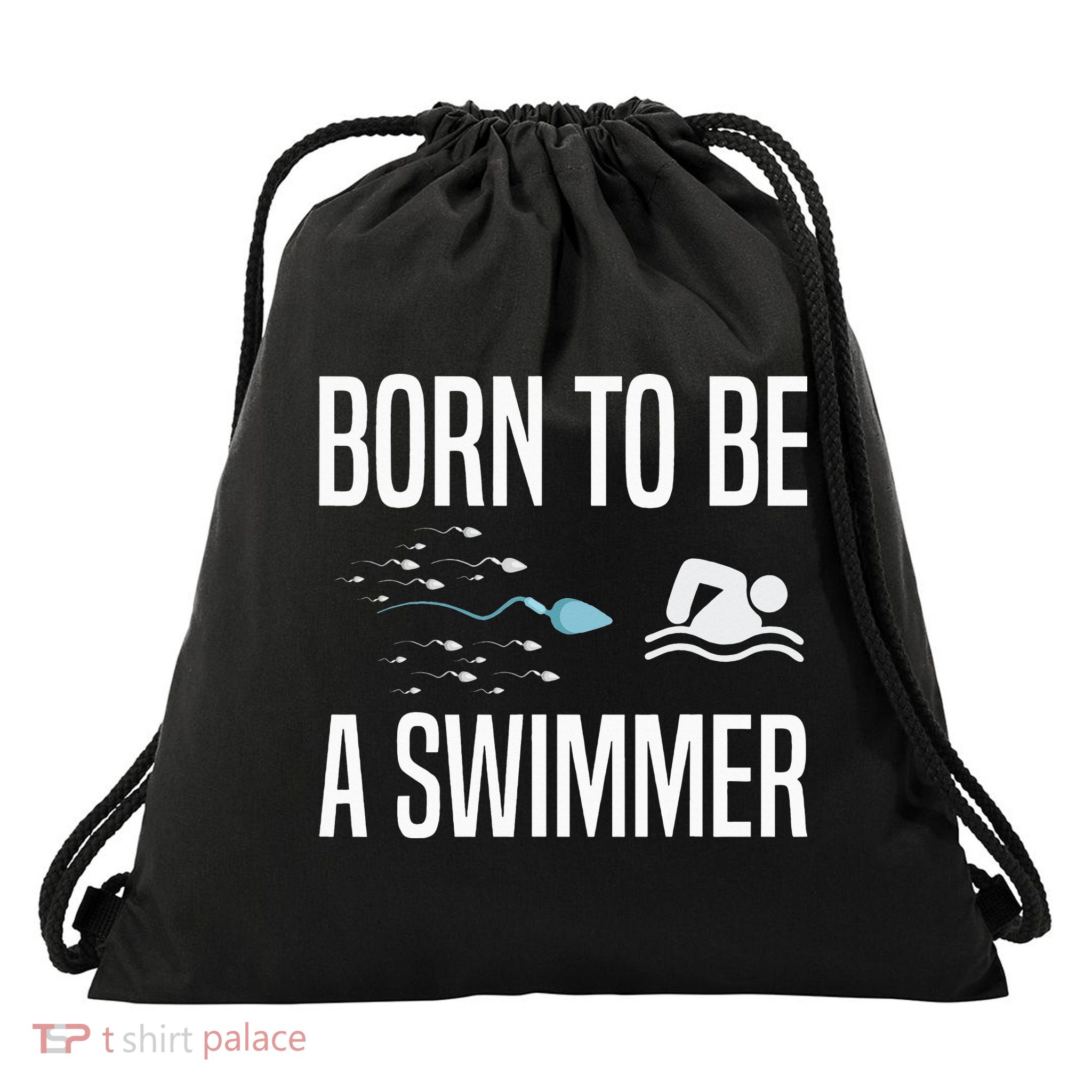 Born To Be A Swimmer Swimming Sport Swimmer Drawstring Bag
