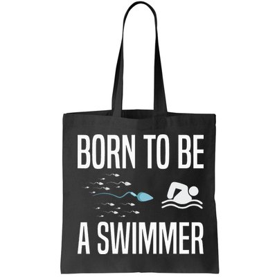 Born To Be A Swimmer Swimming Sport Swimmer Bag