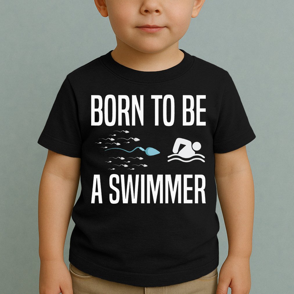 Born To Be A Swimmer Swimming Sport Swimmer Toddler T-Shirt