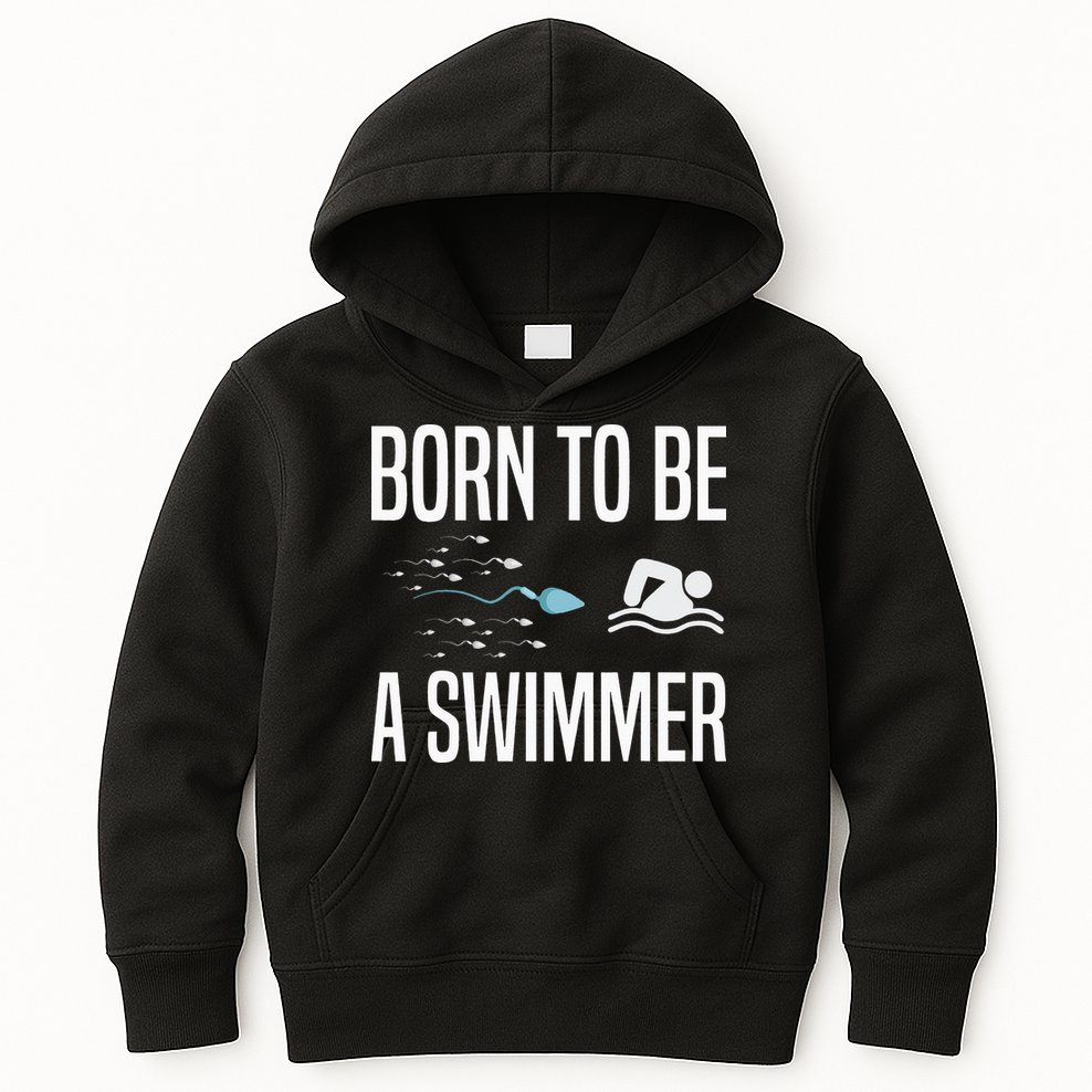 Born To Be A Swimmer Swimming Sport Swimmer Kids Hoodie