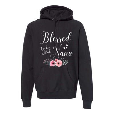 Blessed To Be Nana Women Grandma MotherS Day Christmas Premium Hoodie