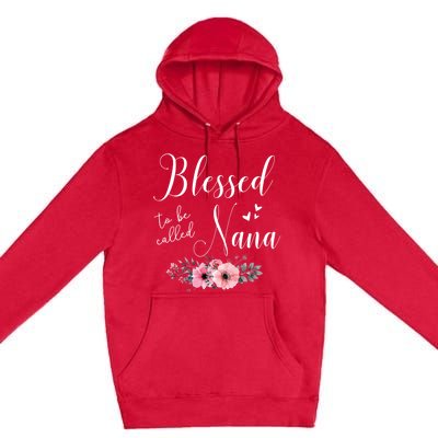 Blessed To Be Nana Women Grandma MotherS Day Christmas Premium Pullover Hoodie