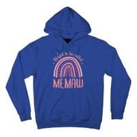 Blessed To Be Called Memaw Idea Mothers Day Memaw Meaningful Gift Tall Hoodie