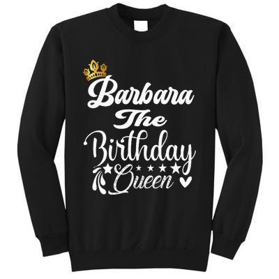 Barbara The Birthday Queen Happy Birthday For Women Sweatshirt