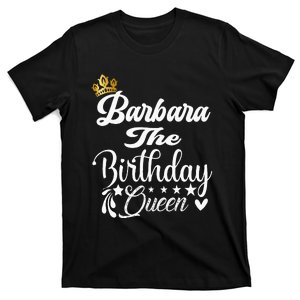 Barbara The Birthday Queen Happy Birthday For Women T-Shirt