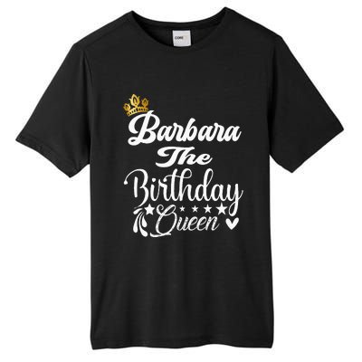 Barbara The Birthday Queen Happy Birthday For Women Tall Fusion ChromaSoft Performance T-Shirt