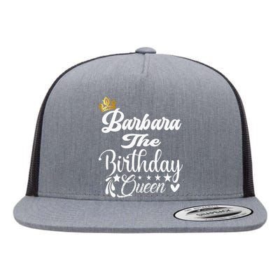 Barbara The Birthday Queen Happy Birthday For Women Flat Bill Trucker Hat