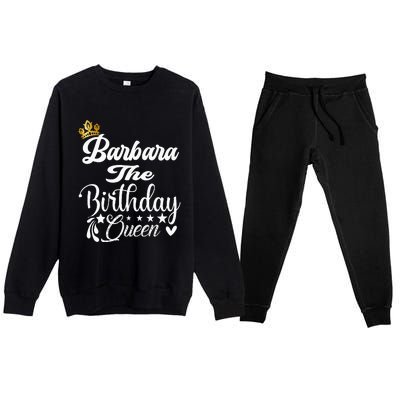 Barbara The Birthday Queen Happy Birthday For Women Premium Crewneck Sweatsuit Set